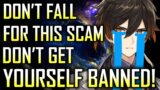 DON'T GET BANNED AND DON'T GET SCAMMED! | Genshin Impact