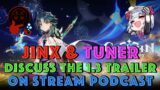 Jinx and Tuner Discuss the 1.3 Trailer | On strim Podcast | Genshin Impact Math