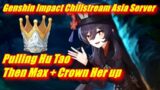 Pull Hu Tao then Max her + Crown her up – Genshin Impact Chillstream Asia Server