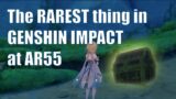 I Found the Rarest Thing in Genshin Impact At AR55: