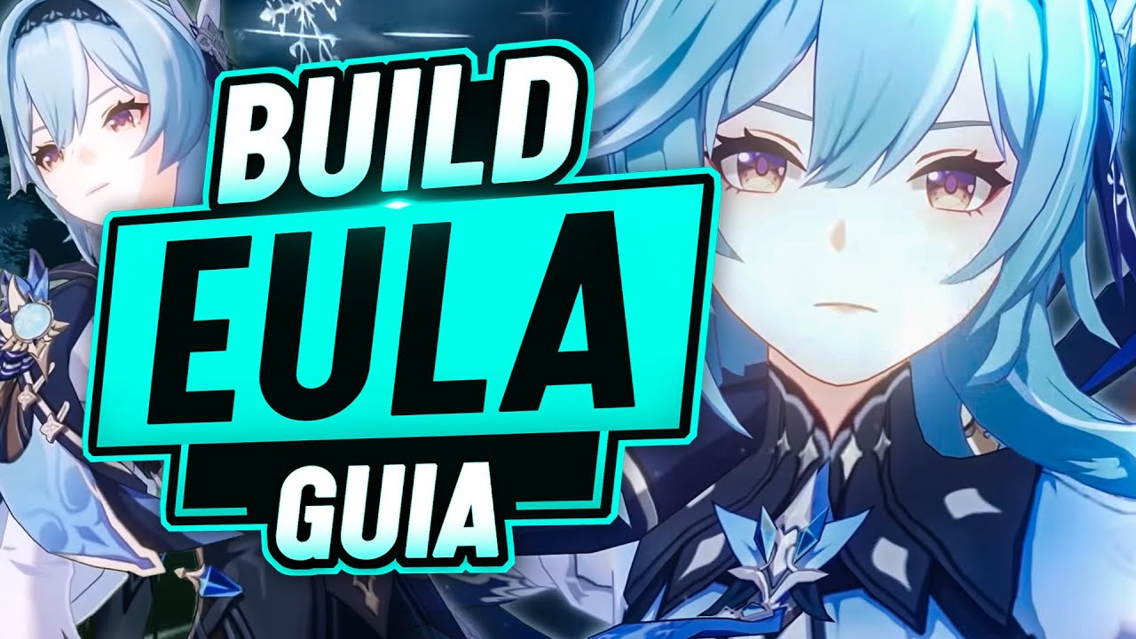 La GUIA DEFINITIVA De EULA Build Eula DPS CARRY Genshin Impact   La GUIA DEFINITIVA De EULA Build Eula DPS CARRY 