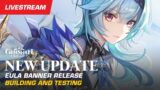 New Update: Eula Banner Release | Building and Testing | Genshin Impact Asia