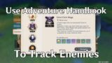 Use Your Adventure Handbook To Track The Enemies (Genshin Impact Tips & Facts)