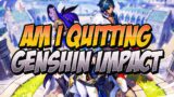 "Are You Quitting Genshin?" My Response To You Guys! Genshin Impact