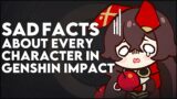 1 Sad Fact About Every Character In Genshin Impact