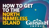 How to get to the North Nameless Island Genshin Impact