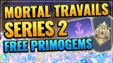 Mortal Travails: Series 2 Complete Guide (FREE PRIMGOMES!) Genshin Impact Patch 2.0 Inazuma Guide