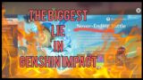 The Biggest Lie in Genshin Impact | Genshin Impact