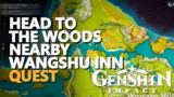 Head to the woods nearby Wangshu Inn Genshin Impact