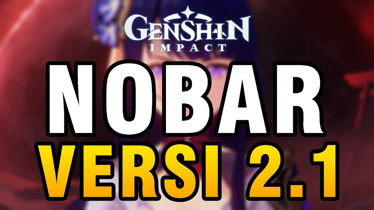 NOBAR Versi 2.1 - Genshin Impact (Live) - Genshin Impact videos