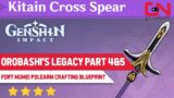 Orobashi's Legacy 5 (V) | Genshin Impact Fort Mumei Kitain Cross Spear Weapon Polearm Blueprint