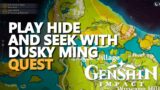 Play hide and seek with Dusky Ming Genshin Impact