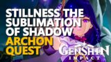Stillness the Sublimation of Shadow Genshin Impact