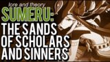 Sumeru: The Sands of Scholars and Sinners [Genshin Impact Lore and Theory] [Sumeru #1]