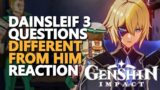 Dainsleif 3 Questions "Different from Him" Reaction Genshin Impact