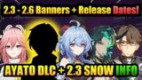 2.3-2.6 UPCOMING BANNERS!+RELEASE DATES! & AYATO!+ 2.3 Info! | Genshin Impact