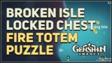 Broken Isle Chest Fire Totem Puzzle Genshin Impact