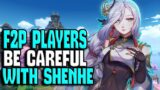 F2P PLAYERS before you COMMIT to SHENHE… | Genshin Impact