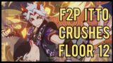 C0 F2P Arataki Itto Crushes Floor 12 Abyss | Genshin Impact