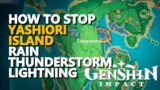 How to stop Yashiori Island Rain Thunderstorm Lightning Genshin Impact
