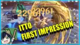 does Itto FEEL GREAT? FIRST IMPRESSION for Arataki itto [Genshin Impact]