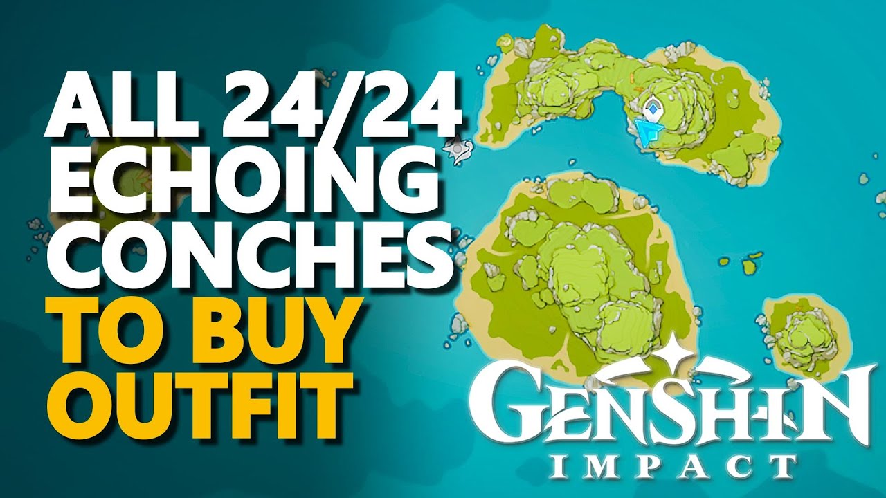 Echoing Conches Locations Genshin Impact All 24 24 For Outfit