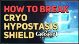 How to Break Cryo Hypostasis Shield Genshin Impact