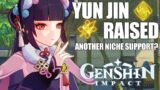 YUN JIN RAISED! Another Niche Support? (Genshin Impact)