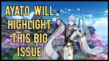 Ayato Will Highlight This Big Issue | Genshin Impact