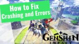 Genshin Impact – How to Fix Crashing and Errors in 2021