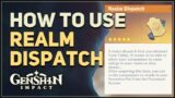 How to use Realm Dispatch Genshin Impact