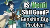 Is Venti Still Good Or Worth Pulling? Genshin Impact's Big Problem!