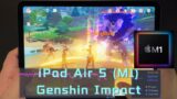 iPad Air 5 (M1) Genshin Impact Test! Is Mini 6 the better choice for gaming?