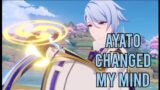 Ayato Changed My Mind | Genshin Impact