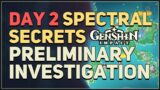 Day 2 Spectral Secrets Preliminary Investigation Genshin Impact