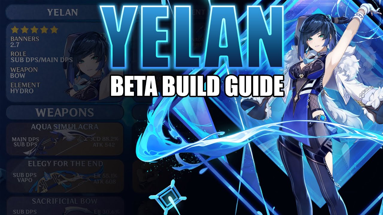 GENSHIN IMPACT | 2.7 YELAN BUILD GUIDE BASED ON BETA LEAKS - Genshin ...