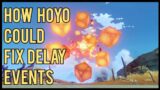 How Hoyo Could Fix the Horrible Delay Events | Genshin Impact