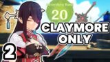 PROGRESSING my Only Claymores Account to AR20! (Genshin Impact Claymores Only)