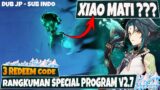 Wew Xiao Mati ??? 3 Redeem Code – Rangkuman Special Program v2.7 Genshin Impact