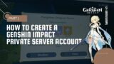 HOW TO CREATE A GENSHIN IMPACT PRIVATE SERVER ACCOUNT | SUB ENG