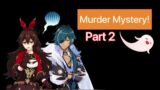 What if Genshin Impact had a Murder Mystery? Part 2 (Mondstadt)