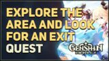 Explore the area and look for an exit Genshin Impact