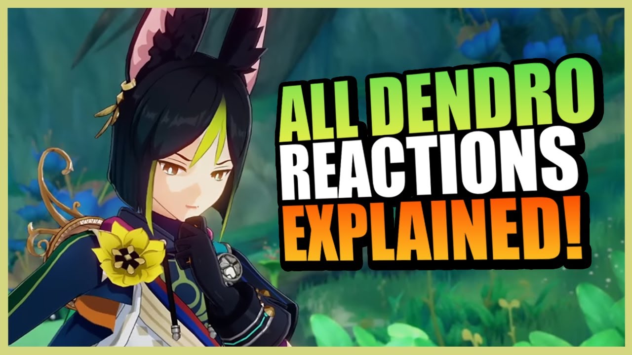 All New DENDRO REACTIONS Explained In Genshin Impact Genshin Impact   All New DENDRO REACTIONS Explained In Genshin Impact 