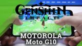 Gaming Test of Genshin Impact on Motorola Moto G10 – High Quality Settings