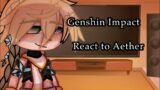 Genshin impact react to Aether (REMAKE)