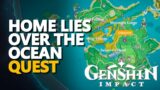 Home Lies Over the Ocean Genshin Impact Quest