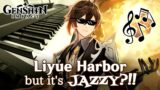 Liyue Harbor but it's jazzy (Genshin Impact Piano Improv)