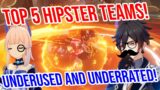 Top 5 HIPSTER and OFF META Teams in Genshin Impact!