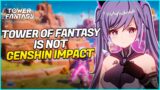 Tower of Fantasy IS NOT Genshin Impact.