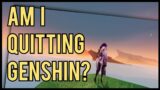 Did I Quit Genshin? | Genshin Impact